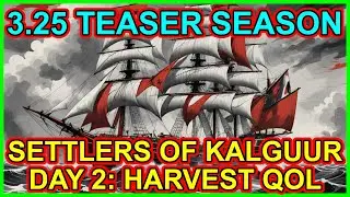 POE 3.25 Spoilers Day 2: Harvest QoL - Path Of Exile Settlers of Kalguur