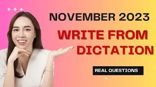 November 2023 Write from Dictation Prediction - Real PTE Exam Memories 