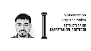 cómo configurar la ESTRUCTURA DE CARPETAS DEL PROYECTO | ARCHVIZ-06