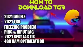 how to download tgb (2021) lag fix video /brst setting tgb or gemeloop