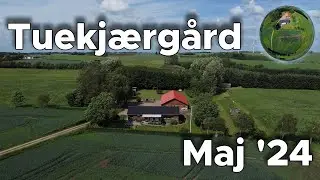 Tuekjærgård - Maj '24 - Vores lille skønne plet