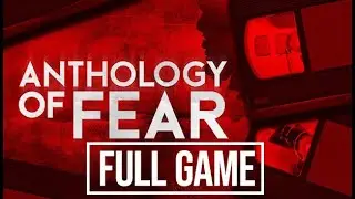 Anthology of Fear : Gameplay FULL WALKTHROUGH [PC ULTRA 60FPS] - No Commentary