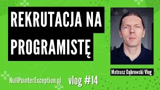 Jak przygotować  się do rekrutacji na programistę - Vlog 14