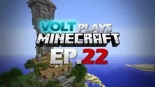 Volt Plays Minecraft Ep.22: