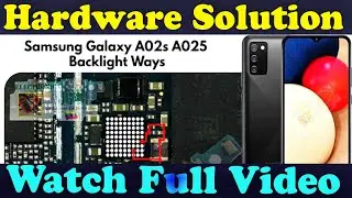 Samsung Galaxy A02s A025 LED Light Problem Backlight Jumper Ways Repair Display 