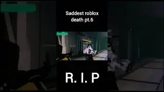 saddest roblox death pt.6 #memes #scp #scpfoundation #roblox #ssrp #sad #comedy #funny #friends