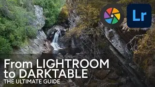 From Lightroom to Darktable  - the Ultimate Guide