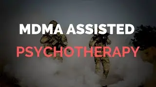 MDMA Assisted Psychotherapy, Healing Veterans with PTSD