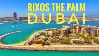 Dubai 2020: The most comprehensive review of the RIXOS THE PALM 5* hotel