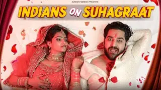 Indians On Suhaagraat || Sushant Maggu