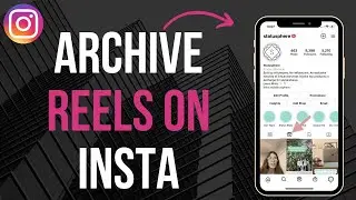 How To Archive Reels On Instagram (EASY)