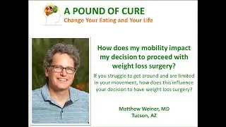 How does my mobility impact my decision to proceed with weight loss surgery