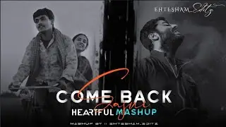 Sajni Re Mashup || Comeback Heartful Chillout Mashup - Arijit Singh Song Mix Mashup