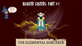 Elemental Sorcerer Blaster Guide Pathfinder 2E - Blaster Casters Part 3