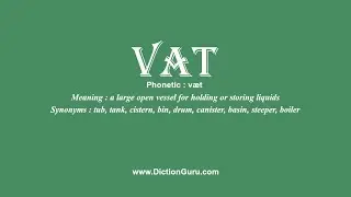 How to Pronounce vat with Meaning, Phonetic, Synonyms and Sentence Examples