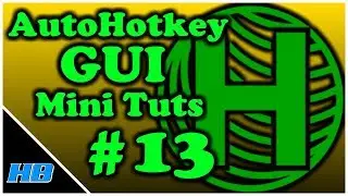 [AHK GUI] AutoHotkey Gui Mini Tut #13: GuiControl, Hide/Show