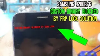Samsung J260F/G Custom Binary Blocked by Frp Lock | Samsung Galaxy J2 Core Custom Binary Blocked Fix
