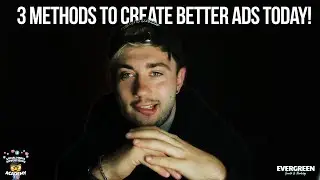 3 ways to create better ads today!