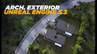 Arch. Exterior - Unreal Engine 5.3 - Part 5