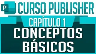 Curso Publisher - Capitulo 1, Conceptos Basicos