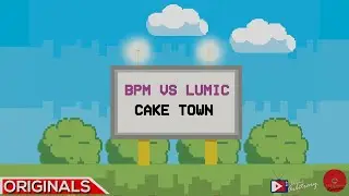 Cake Town - DJ BPM vs Lumic