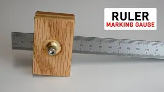Ruler Marking Gauge - Must have tool for woodworker