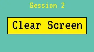 12. Clear Screen || Session 2