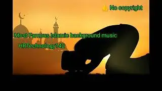 Most famous Islamic background music no copyright❤️❤️