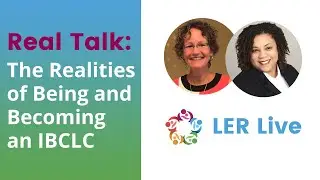 Real Talk: The Realities of Being and Becoming an IBCLC