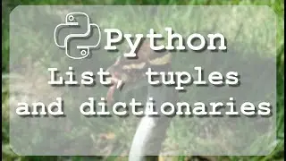 #6 Learn about Python dictionaries and difference between list and tuple