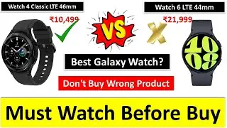 Samsung Galaxy Watch 4 Classic LTE 46mm vs Samsung Galaxy Watch 6 LTE 44mm Compare | Best Smartwatch