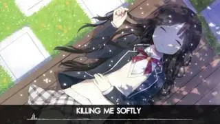 ►Nightcore - Killing Me Softly