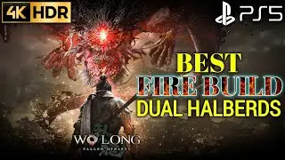 Endgame Fire Build Wo Long Fallen Dynasty Fire Build | Wo Long Dual Halberds Build | Wo Long Builds