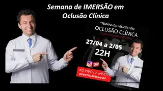 LIVE 1 - Semana de IMERSÃO EM OCLUSÃO CLÍNICA com Dr Francisco Tatím
