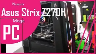 PC Asus Strix Z270H con Chasis RGB💯💣