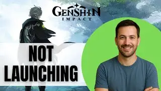 How To Fix Genshin Impact Not Launching