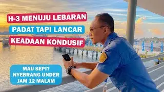 ARUS MUDIK 2024 - Kondisi Pelabuhan Ketapang Pagi Ini