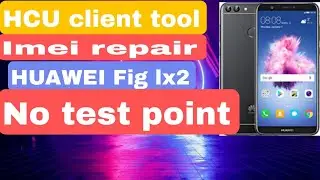 Huawei ALL IMEI REPAIR / FIG-LX2/ imei Repair IMEI Null repair NEW TOOL NO TESTPOINT