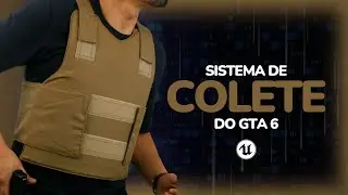 PROJETO GTA 6 #07 - SISTEMA DE COLETE DO GTA 6 FACIL E COMPLETO NA UNREAL ENGINE - PARTE 2 
