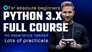 Complete Python Tutorial For Absolute Beginners (Lots of practicals | no experience needed)