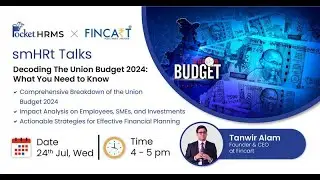 smHRt Talk -Decoding The Union Budget 2024:  What You Need to Know Feat | @Fincartfinancialplanners
