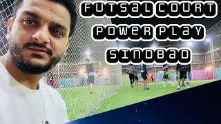 Futsal Court || Power Play Sindbad ⚽️🦶