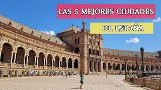 🌍 Qué ver en España. Top 5 de las mejores ciudades a visitar en España🧳