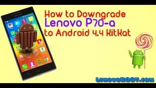 Lenovo P70-A back to Android KitKat 4.4