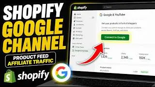 How to install Shopify Google Channel for product feed affiliate traffic - Step By Step