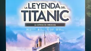 🚢 TITANIC ⚓️ Immersive exhibition - Madrid 2024