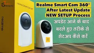 Realme Smart Cam 360° | Full Setup, After Update | Step by step, explain demo | Tech Gadgets