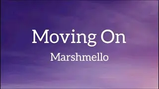 Marshmello - Moving On