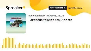 Parabéns felicidades Dionete (feito com Spreaker)