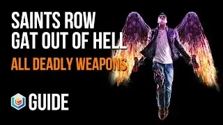 Saints Row Gat Out of Hell How to Get All 7 Deadly Weapons Guide
